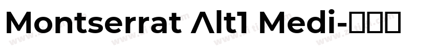 Montserrat Alt1 Medi字体转换 Montserrat Alt1 Medi字体转换